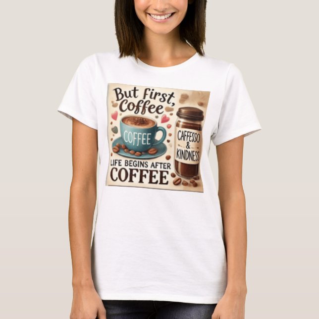 T-SHIRT MAIS D'ABORD CAFÉ, LA MEILLEURE VIE (Devant)