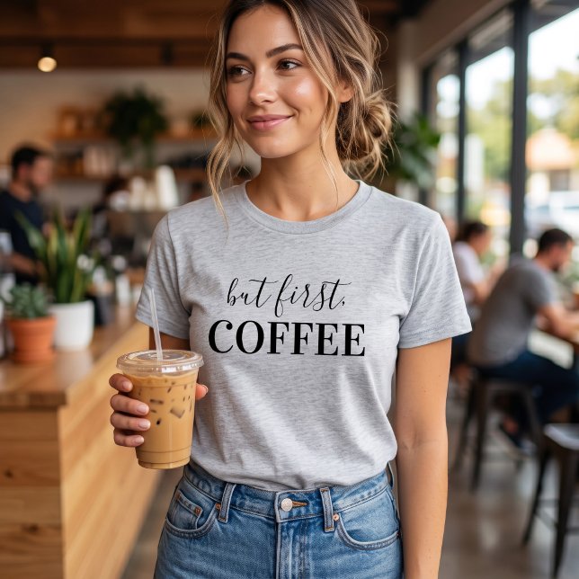 T-shirt Mais d'abord du café (Créateur téléchargé)