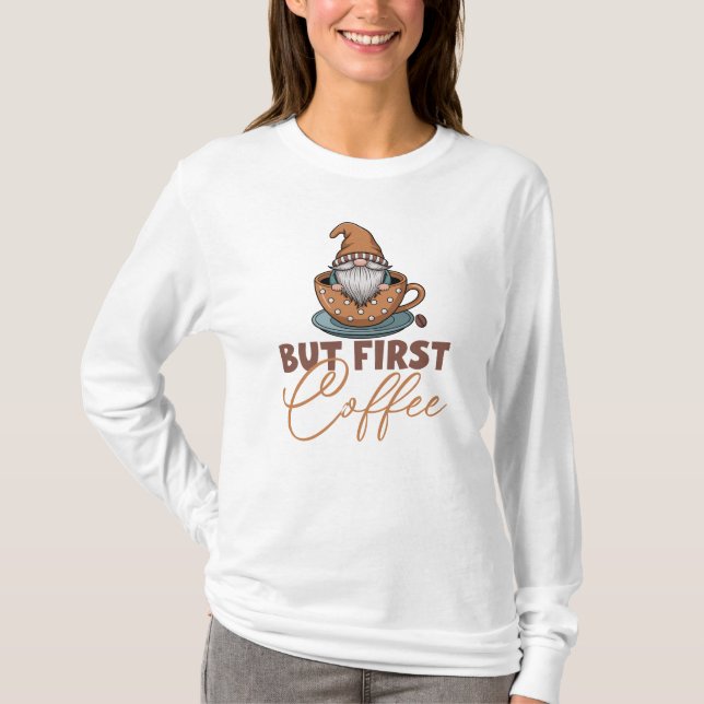 T-shirt Mais d'abord Gnome Café  (Devant)