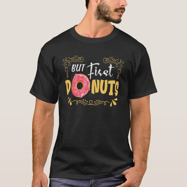 T-shirt Mais D'Abord La Conception De Donuts Pour Les Amat (Devant)