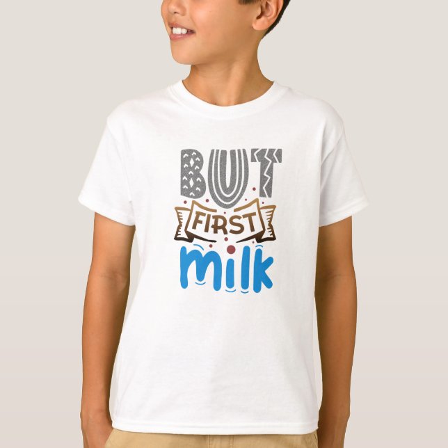 T-shirt Mais d'abord Milk Boy's  (Devant)