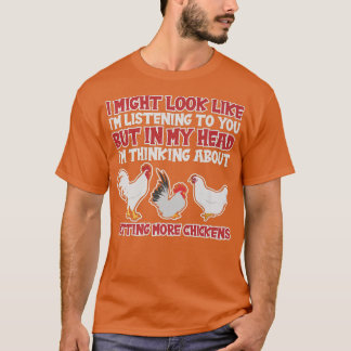 T-shirt Mais dans ma tête, je pense à attraper des poulets