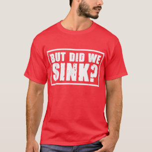T-shirt Mais Est-Ce Que Nous Avons Écoulé Bateau De Vacanc