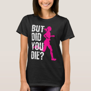 T-shirt Mais Est-Ce Que Vous Avez Mort Des Femmes Qui Cour