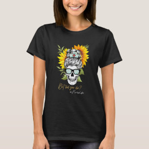 T-shirt Mais Êtes-Vous Mort Infirmière Vie Crâne De Sucre