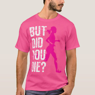 T-shirt Mais Êtes-Vous Mortes Femmes en Course Coureur Cou