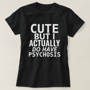 T-SHIRT MAIS J'AI EN FAIT DE LA PSYCHOSE