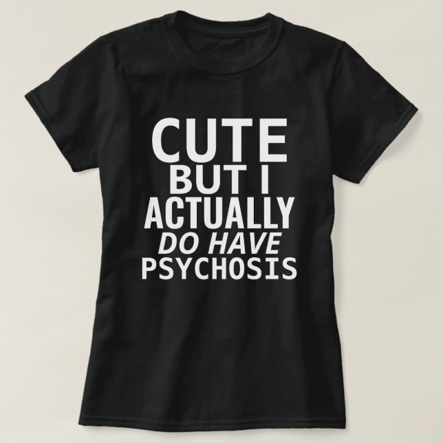 T-SHIRT MAIS J'AI EN FAIT DE LA PSYCHOSE (Design devant)