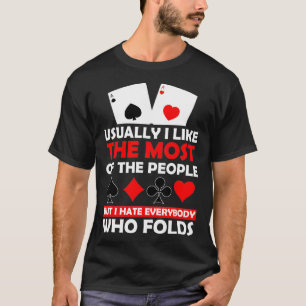 T-shirt mais je déteste tous ceux qui plient poker Gift