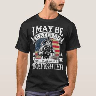 T-shirt Mais Je Suis Toujours Un Pompier Retraité Pompier