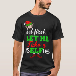 T-shirt Mais laissez-d'abord moi prendre un Elfie