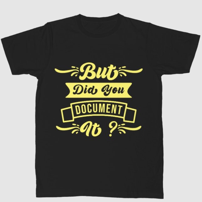 T-shirt Mais L'Avez-Vous Documenté Drôle Citation Mens (Créateur téléchargé)