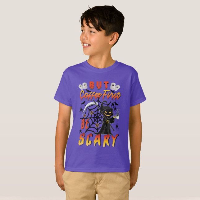 T-shirt Mais Le Café Est D'Abord Effrayant (Devant entier)