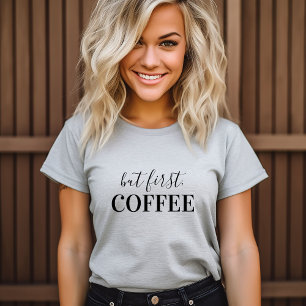 T-shirt Mais le premier café Tee