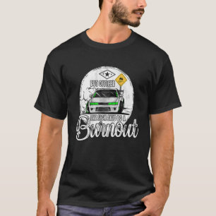 T-shirt Mais l'officier dit faire une brûlure 2