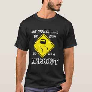 T-shirt Mais L'Officier Le Signe A Dit Faire Un Burout Car