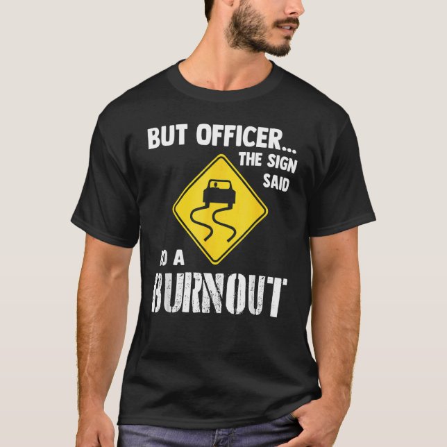 T-shirt Mais L'Officier Le Signe A Dit Faire Un Burout Car (Devant)