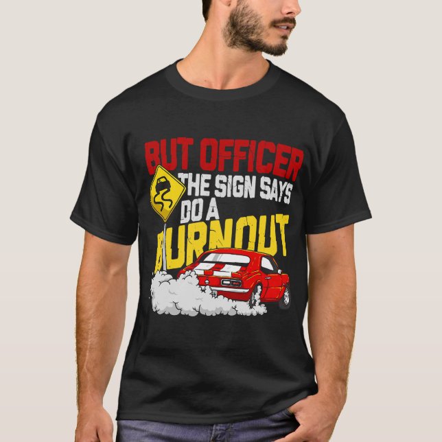 T-shirt Mais Officier dit faire un Burnout - Drôle Mus (Devant)
