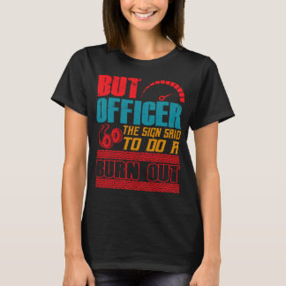 T-shirt Mais Officier, Le Panneau Disait de Faire un Burno
