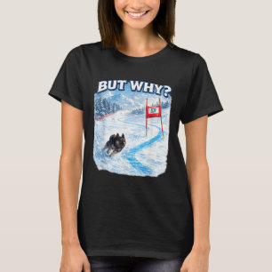 T-shirt Mais pourquoi drôle ski chien mème slalom chaotiqu