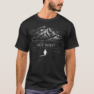 T-shirt Mais Pourquoi Les Manchots Se Dirigent-Ils Vers Le
