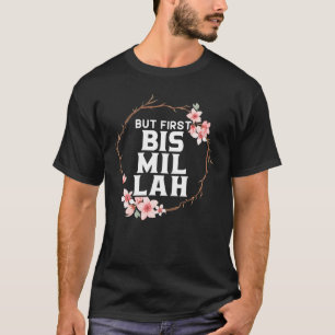 T-shirt Mais premier Bismillah Allah Fière Islam musulman