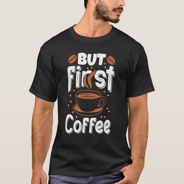 T-shirt Mais Premier Café Caféine Brassé Boisson (Devant)