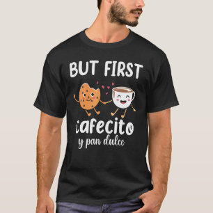 T-shirt Mais Premier Cafecito Pan Dulce Latina Maman migno