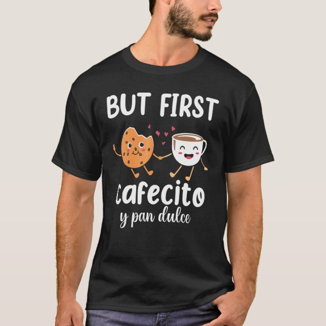 T-shirt Mais Premier Cafecito Pan Dulce Latina Maman migno (Devant)