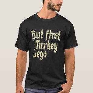 T-shirt Mais Première Turquie Legs Renaissance Faire Ren F