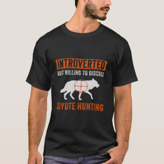 T-shirt Mais prêt à discuter de la chasse au coyote Yote