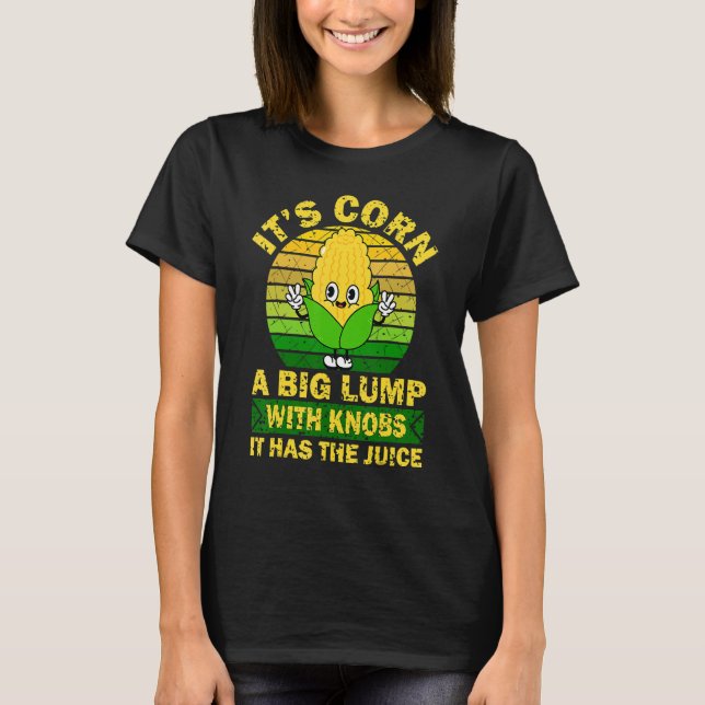 T-shirt Maïs Rétro  Il A Le Jus C'est Du Maïs (Devant)