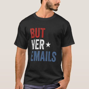 T-shirt Mais Ses Courriels Hillary Républicains Larmes Mai