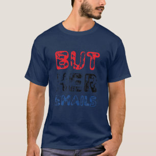 T-shirt Mais Ses Courriels Hillary Républicains Larmes MAI