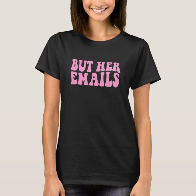 T-shirt Mais ses emails Meme  Femmes Ondulées 1 (Devant)
