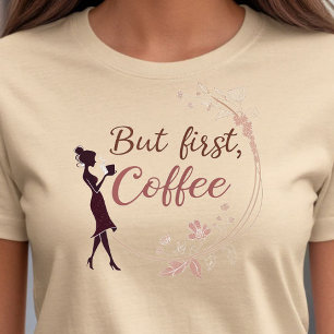T-shirt Mais tout d'abord le café - Citation minimaliste m