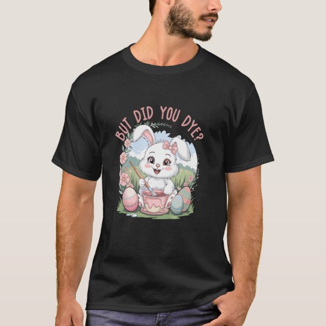 T-shirt Mais vous êtes-vous teint (Devant)