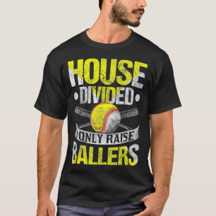 T-shirt Maison divisée Je Ne Leve Que Ballers Drôle Softba
