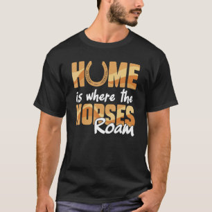 T-shirt Maison Équestre C'Est Là Que Les Chevaux Roam Hors