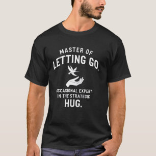 T-shirt Maître de Citation de Câlin Stratégique de Lâcher-