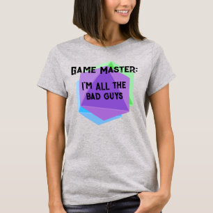 T-shirt Maître de jeu Je suis TOUS les Mauvais garçons T-S