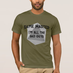 T-shirt Maître de jeu Je suis TOUS les mauvais gars T-shir