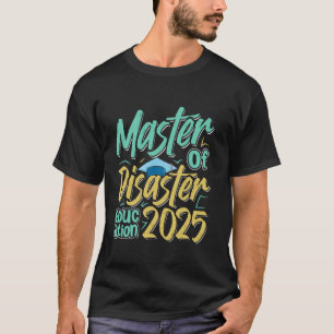 T-shirt MAÎTRE DE L'ÉDUCATION CATASTROPHE 2025 Enseignemen