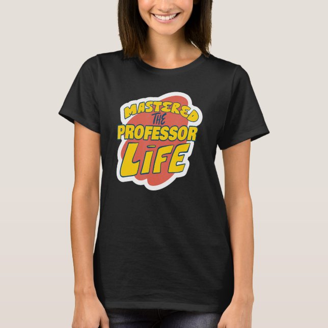 T-shirt Maîtrise Le Professeur Vie Drôle Professeur Dit (Devant)