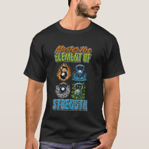 T-shirt Maîtrisez l'élément de force de la forme physique