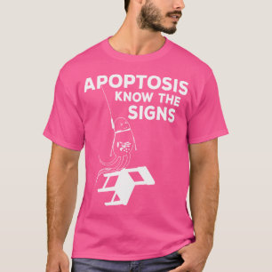 T-shirt Majeur en biologie Apoptose Connaître les signes
