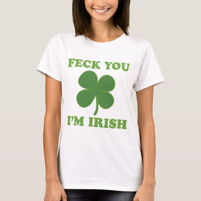 T-shirt Majorité vous Irlandais Im (Devant)