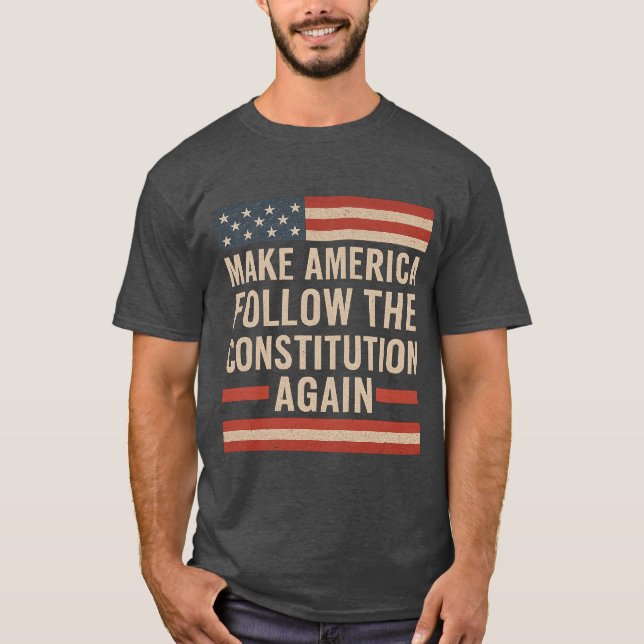 T-SHIRT MAKE AMERICA FOLLOW THE CONSTITUTION AGAIN (Devant)