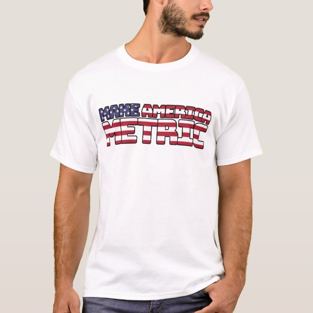 T-shirt Make America Metric - US Flag Metric System Scienc (Devant)