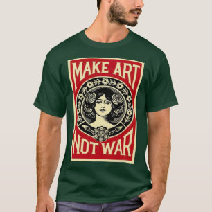 T-shirt Make art not war